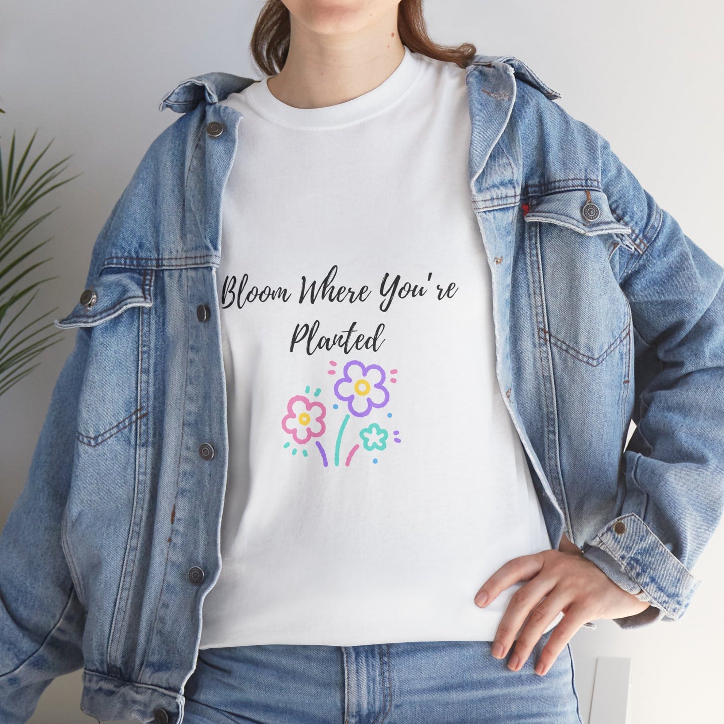 Bloom Where You're Planted Tee, Inspirational T-Shirt, Unisex Cotton Top, Floral Graphic Tee, Gift for Gardeners, Spring Fashion